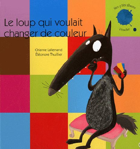 Le Loup Qui Voulait Changer De Couleur